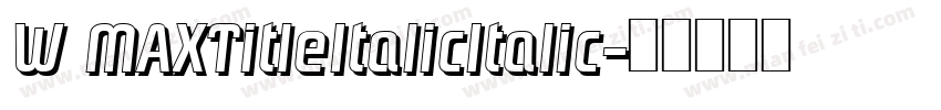 W MAXTitleItalicItalic字体转换